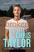 E-Book (epub) Broken Spirits (The Barrington Family Series, #4) von Chris Taylor