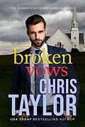 E-Book (epub) Broken Vows (The Barrington Family Series, #6) von Chris Taylor