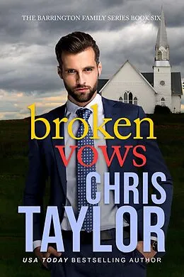 E-Book (epub) Broken Vows (The Barrington Family Series, #6) von Chris Taylor