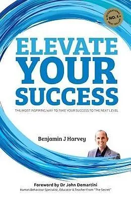 E-Book (epub) Elevate Your Success von Benjamin J Harvey