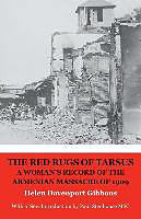 Kartonierter Einband The Red Rugs of Tarsus: A Woman's Record of the Armenian Massacre of 1909 von Helen Davenport Gibbons