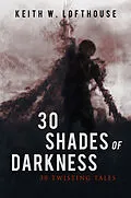 E-Book (epub) 30 Shades of Darkness von Keith W. Lofthouse