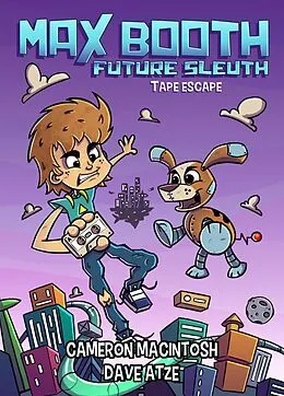 E-Book (epub) Max Booth Future Sleuth: Tape Escape! von Cameron Macintosh