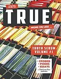 E-Book (epub) True Truth Serum Volume #1 von Truth Serum Press