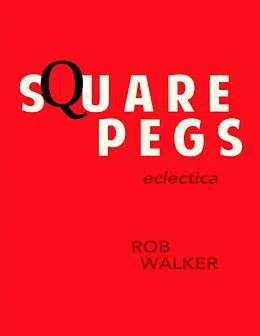E-Book (epub) Square Pegs: Eclectica von Rob Walker