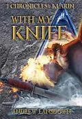 E-Book (epub) With my Knife (Chronicles of Klarin, #1) von Andrew Lansdown