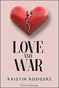 E-Book (epub) Love and War von Kristin Rodgers
