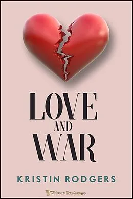 E-Book (epub) Love and War von Kristin Rodgers