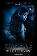 E-Book (epub) Starblue (Shadows of Mallachrom, #3) von Michelle Levigne