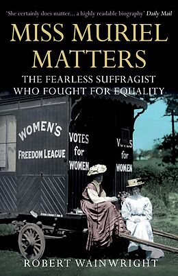 eBook (epub) Miss Muriel Matters de Robert Wainwright