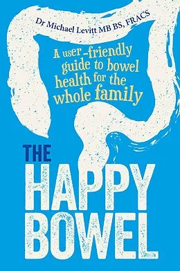E-Book (epub) Happy Bowel von Fracs Micahel Levitt MB BS