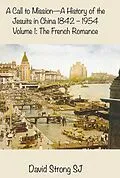 E-Book (epub) Call to Mission - A History of the Jesuits in China 1842-1954 von David Strong