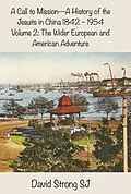 E-Book (epub) Call to Mission - A History of the Jesuits in China 1842-1954 von David Strong