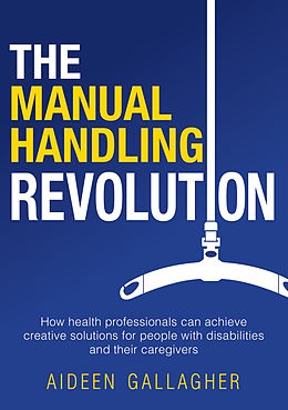 E-Book (epub) The Manual Handling Revolution von Aideen Gallagher