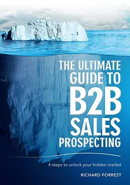 E-Book (epub) Ultimate Guide to B2B Sales Prospecting von Richard Forrest