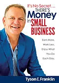 ePUB It's No Secret... There's Money in Small Business von Tyson E. Franklin
