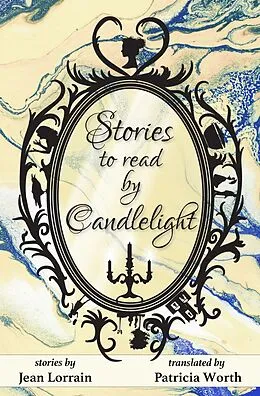 E-Book (epub) Stories to Read by Candlelight von Jean Lorrain
