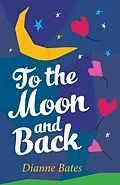 E-Book (epub) To the Moon and Back von Dianne Bates