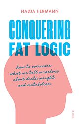 eBook (epub) Conquering Fat Logic de Nadja Hermann