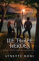 eBook (epub) We Three Heroes de Lynette Noni