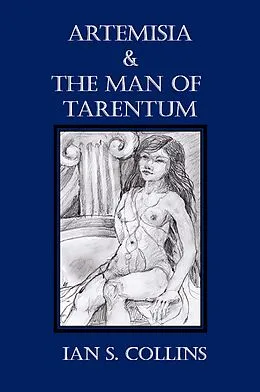 E-Book (epub) Artemisia & the Man of Tarentum von Ian S. Collins