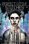 E-Book (epub) Perfect Little Stitches and Other Stories von Deborah Sheldon