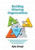 E-Book (epub) Building Winning Organisations von Kyle T Gimpl