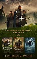 E-Book (epub) The Being Of Dreams Books 1 - 3 von Catherine M. Walker