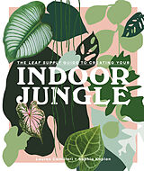 Livre Relié The Leaf Supply Guide to Creating Your Indoor Jungle de Lauren Camilleri, Sophia Kaplan