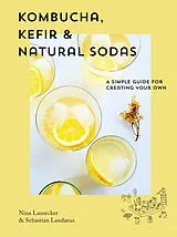 Fester Einband Kombucha, Kefir & Natural Sodas von Nina Lausecker, Sebastian Landaeus