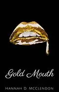 E-Book (epub) Gold Mouth von Hannah D. McClendon
