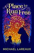 E-Book (epub) A Place to Run Free von Michael Lareaux