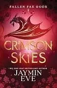 Kartonierter Einband (Kt) Crimson Skies von Jaymin Eve