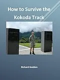 E-Book (epub) How to Survive the Kokoda Track von Richard Godden
