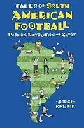 E-Book (epub) Tales of South American Football von Jorge Knijnik