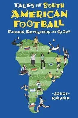 E-Book (epub) Tales of South American Football von Jorge Knijnik