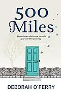 E-Book (epub) 500 Miles von Deborah O'Ferry