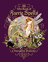 eBook (epub) The Book of Faerie Spells de Cheralyn Darcey