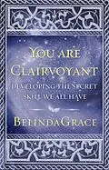 E-Book (epub) You Are Clairvoyant von Belindagrace