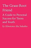 E-Book (epub) The Grass-Root Friend von Abiotona Alu Sukubo