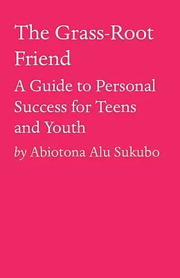 E-Book (epub) The Grass-Root Friend von Abiotona Alu Sukubo