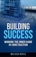 E-Book (epub) Building Success von Melissa Boyle