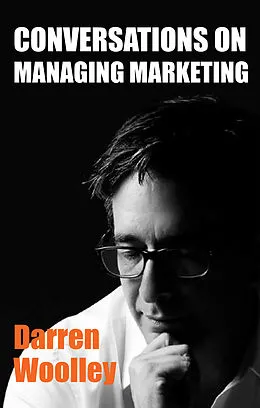 E-Book (epub) Conversations on Managing Marketing von Darren Woolley