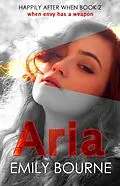 E-Book (epub) Aria (Happily After When, #2) von Emily Bourne