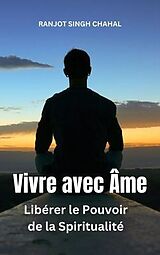 eBook (epub) Vivre avec Âme de Ranjot Singh Chahal