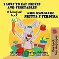 E-Book (epub) I Love to Eat Fruits and Vegetables Amo mangiare frutta e verdura (English Italian Bilingual Collection) von Shelley Admont, Kidkiddos Books