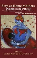 PDF Stay-At-Home Mothers: Dialogues and Debates von Reid Elizabeth Boyd