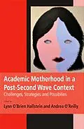 E-Book (pdf) Academic Motherhood in a Post Second Wave Context von Hallstein Lynn O'Brien