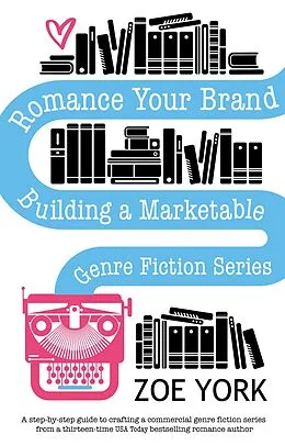 E-Book (epub) Romance Your Brand (Publishing How To, #1) von Zoe York