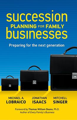 eBook (epub) Succession Planning for Family Businesses de Michael A. Lobraico, Jonathan Isaacs